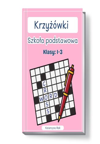 Krzyżówki. Szkoła podstawowa. Klasy: 1-3 Katarzyna Rak - okladka książki