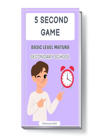 5 Second game. Basic level matura exam. Secondary school Katarzyna Rak - okladka książki