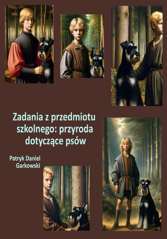 Zadania z przedmiotu szkolnego: przyroda dotyczące psów Patryk Daniel Garkowski - okladka książki