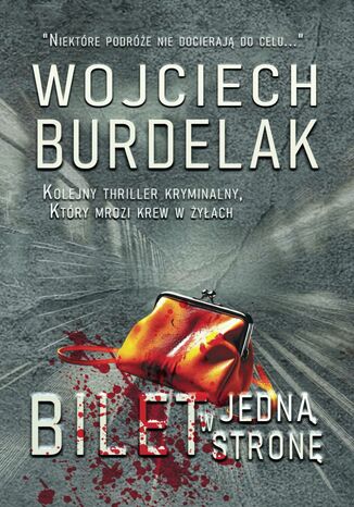 Bilet w jedną stronę Wojciech Burdelak - okladka książki