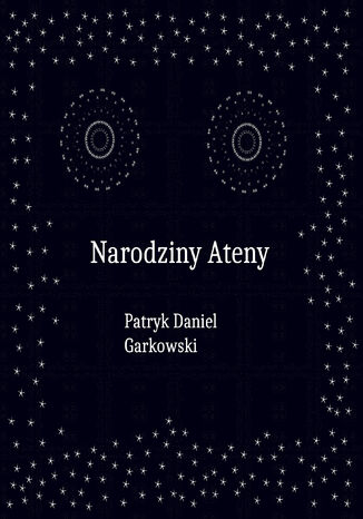 Narodziny Ateny Patryk Daniel Garkowski - okladka książki