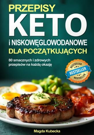 Przepisy keto i niskowęglowodanowe dla początkujących Magda Kubecka - okladka książki