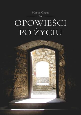 Opowieści po życiu Marta Gracz - okladka książki