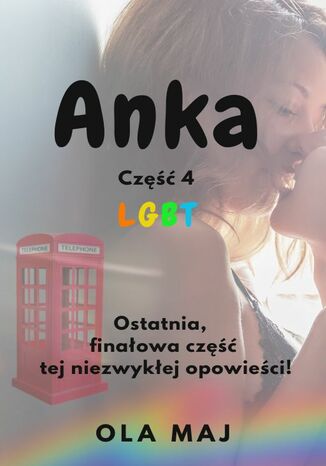 Anka. LGBT. Część 4 Ola Maj - okladka książki