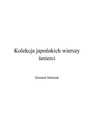 Kolekcja japońskich wierszy śmierci Dominik Matusiak - okladka książki