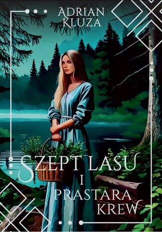 Szept Lasu i Prastara Krew Adrian Kluza - okladka książki