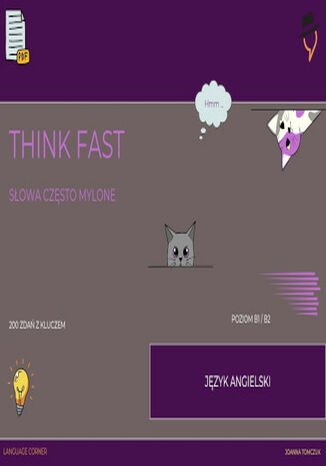 Think Fast: Słowa często mylone. Poziom B1/B2 Joanna Tomczuk - okladka książki