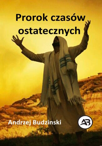 Prorok czasów  ostatecznych Andrzej Budzinski - okladka książki