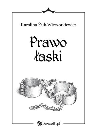 Prawo łaski Karolina Żuk-Wieczorkiewicz - okladka książki