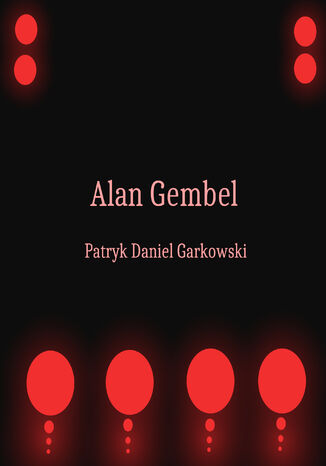 Alan Gembel Patryk Daniel Garkowski - okladka książki