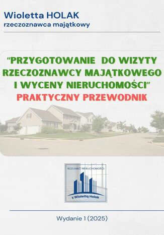 Przygotowanie do wizyty rzeczoznawcy majątkowego i wyceny nieruchomości, Praktyczny przewodnik, Checklista Wioletta Holak - okladka książki