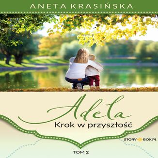 Adela. Krok w przyszłość - Tom 2 Aneta Krasińska - okladka książki