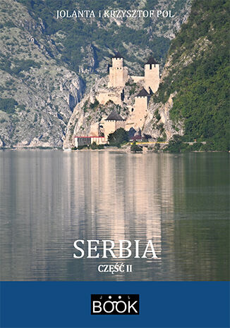Serbia, część 2 Jolanta Pol, Krzysztof Pol - okladka książki