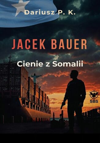 Jacek Bauer. Cienie z Somalii Dariusz P. K. - okladka książki