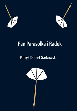 Pan Parasolka i Radek Patryk Daniel Garkowski - okladka książki