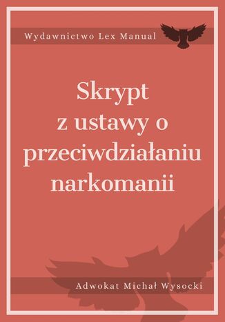 Skrypt z ustawy o przeciwdziałaniu narkomanii Michał Wysocki - okladka książki