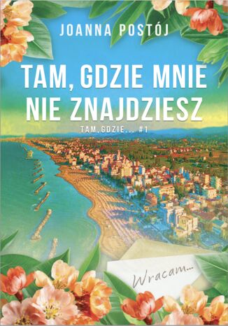 Tam, gdzie mnie nie znajdziesz Joanna Postój - okladka książki