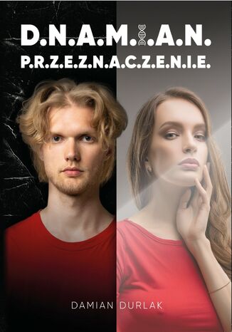 D.N.A.M.I.A.N. P.R.Z.E.Z.N.A.C.Z.E.N.I.E Damian Durlak - okladka książki