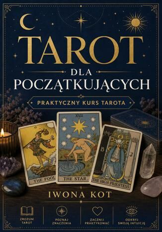 Tarot dla początkujących. Praktyczny kurs tarota Iwona Kot - okladka książki
