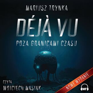 DÉJÀ VU - POZA GRANICAMI CZASU Mariusz Trynka - audiobook MP3