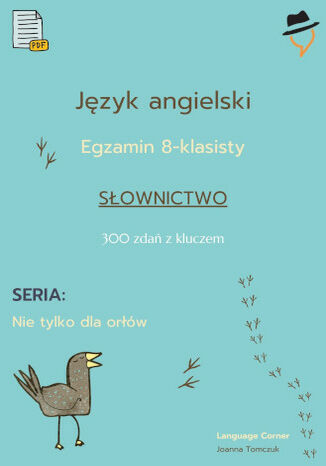Egzamin ósmoklasisty - Nie tylko dla orłów: słownictwo cz.1 Joanna Tomczuk - okladka książki