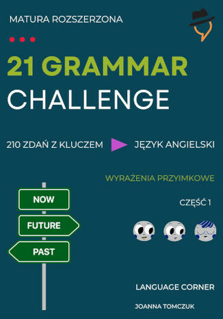 21 GRAMMAR CHALLENGE: Wyrażenia przyimkowe Joanna Tomczuk - okladka książki