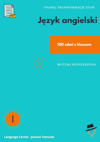 Opanuj transformacje zdań. Matura rozszerzona Joanna Tomczuk - okladka książki