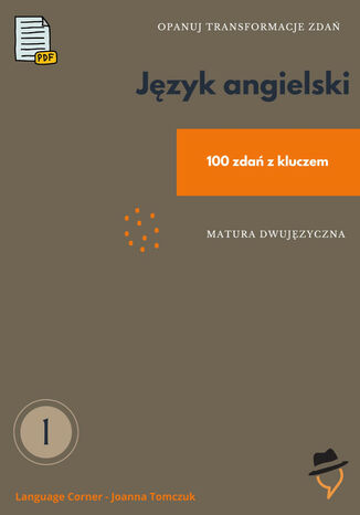 Opanuj transformacje zdań. Matura dwujęzyczna Joanna Tomczuk - okladka książki