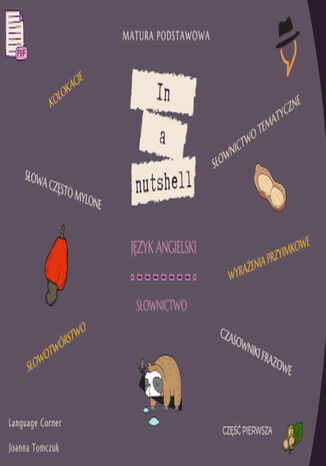 In a nutshell. Matura podstawowa: Słownictwo Joanna Tomczuk - okladka książki