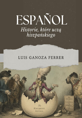 Español Historie, które uczą hiszpańskiego Luis Ganoza Ferrer - okladka książki