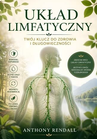 Układ limfatyczny. Twój klucz do zdrowia i długowieczności Anthony Rendall - okladka książki