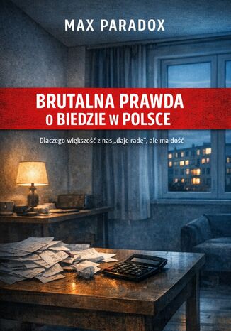 Brutalna prawda o biedzie w Polsce. Dlaczego większość z nas "daje radę", ale ma dość Max Paradox - okladka książki