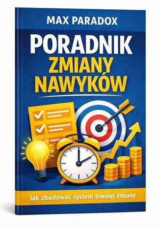 Poradnik zmiany nawyków. Jak zbudować system trwałej zmiany Max Paradox - okladka książki