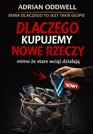 Dlaczego kupujemy nowe rzeczy mimo że stare wciąż działają. Historia bardzo spokojnego absurdu Max Paradox - okladka książki