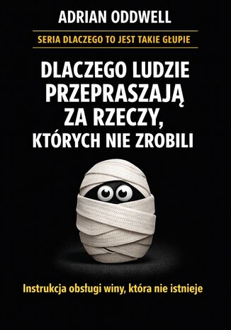 Dlaczego ludzie przepraszają za rzeczy, których nie zrobili. Instrukcja obsługi winy, która nie istnieje Max Paradox - okladka książki