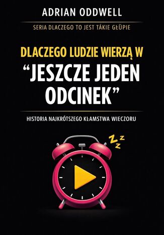 Dlaczego ludzie wierzą w „jeszcze jeden odcinek”. Historia najkrótszego kłamstwa wieczoru Max Paradox - okladka książki