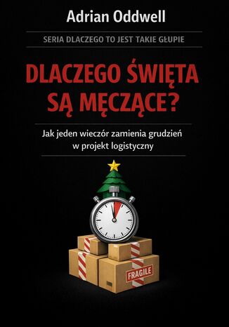Dlaczego święta są męczące. Czyli jak jeden wieczór zamienia grudzień w projekt logistyczny Max Paradox - okladka książki