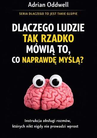 Dlaczego ludzie tak rzadko mówią to, co naprawdę myślą. Instrukcja obsługi rozmów, których nikt nigdy nie prowadzi wprost Max Paradox - okladka książki