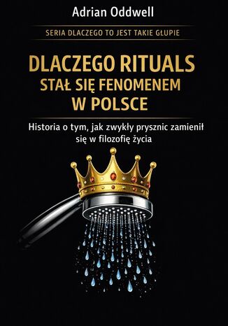 Dlaczego Rituals stał się fenomenem w Polsce. Historia o tym, jak zwykły prysznic zamienił się w filozofię życia Max Paradox - okladka książki