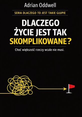 Dlaczego życie jest tak skomplikowane. Choć większość rzeczy wcale nie musi Max Paradox - okladka książki