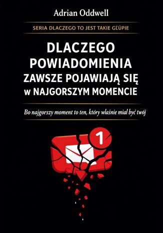 Dlaczego powiadomienia zawsze pojawiają się w najgorszym momencie. Bo najgorszy moment to ten, który właśnie miał być twój Max Paradox - okladka książki