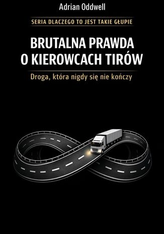 Brutalna prawda o kierowcach TIRów. Droga, która nigdy się nie kończy Max Paradox - okladka książki