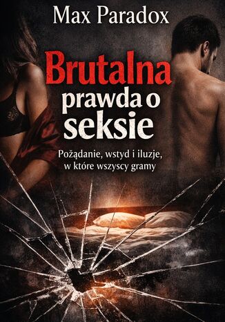 Brutalna prawda o seksie za pieniądze. Dlaczego to, co miało być proste, zaczyna działać tam, gdzie nie miało istnieć Max Paradox - okladka książki