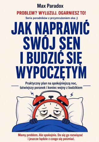 Jak naprawić swój sen i budzić się wypoczętym Max Paradox - okladka książki