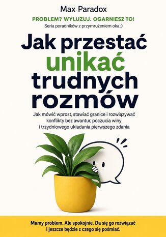 Jak przestać unikać trudnych rozmów Max Paradox - okladka książki