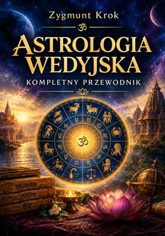 Astrologia wedyjska. Kompletny przewodnik Zygmunt Krok - okladka książki