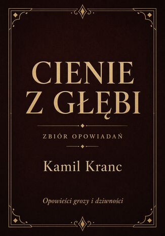 Cienie z Głębi Kamil Kranc - okladka książki