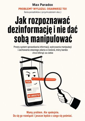 Jak rozpoznawać dezinformację i nie dać sobą manipulować Max Paradox - okladka książki
