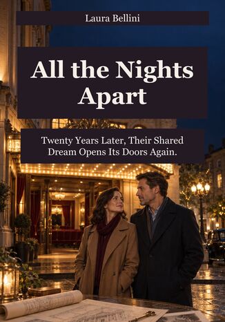 All the Nights Apart - Twenty Years Later, Their Shared Dream Opens Its Doors Again Laura Bellini - okladka książki