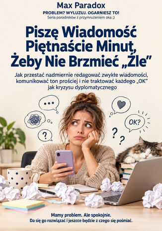 Piszę Wiadomość Piętnaście Minut, Żeby Nie Brzmieć Max Paradox - okladka książki